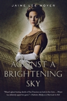 Against a Brightening Sky 0765331845 Book Cover