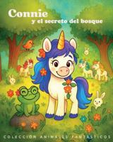 Connie y el secreto del bosque (Animales Fantásticos - Cuentos ilustrados para niños sobre emociones y autoestima) B0FTZHKQFG Book Cover