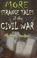 More Strange Tales of the Civil War 1572493836 Book Cover