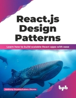 React.js Design Patterns: Learn how to build scalable React apps with ease (English Edition) 935551364X Book Cover
