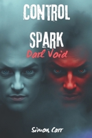 Control Spark Dark Void B0F29MQFXL Book Cover