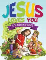 Jesus Loves You Coloring Book 1634285700 Book Cover