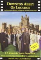 Downton Abbey on Location: An Unofficial Review & Guide to the Locations Used in All 6 Series 1901091600 Book Cover