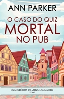 O Caso do Quiz Mortal no Pub (OS Mistérios de Abigail Summers) (Portuguese Edition) 482412591X Book Cover