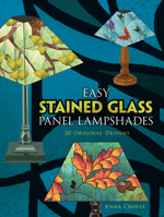 Easy Stained Glass Panel Lampshades: 20 Original Designs 0486498808 Book Cover