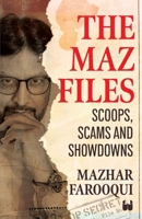 The Maz Files: Scoops, Scams And Showdowns 9360450375 Book Cover
