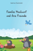 Familie Maulwurf und ihre Freunde 3861969564 Book Cover