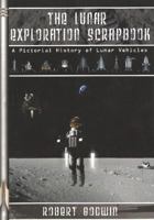 The Lunar Exploration Scrapbook (Apogee Books Space Series) 1894959698 Book Cover