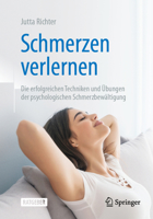 Schmerzen verlernen: Die erfolgreichen Techniken und Übungen der psychologischen Schmerzbewältigung (German Edition) 3662701243 Book Cover