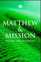 Matthew and Mission: The Gospel Through Jewish Eyes 1625646968 Book Cover