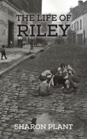 The Life of Riley 1528902815 Book Cover