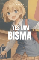 Yes I am Bisma (Bisma Franchise) B0FLGMGBMS Book Cover