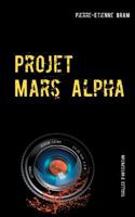 Projet Mars Alpha (French Edition) 1090378432 Book Cover