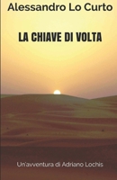 La chiave di volta: Un'avventura di Adriano Lochis 1521314225 Book Cover