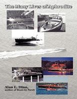The Many Lives of Aphrodite: The Saga of a Great American Yacht 1426901887 Book Cover