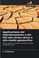 Applicazione del telerilevamento e del GIS allo stress idrico e allo studio geomorfico (Italian Edition) 6208513553 Book Cover