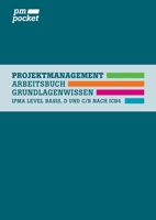 Projektmanagement Grundlagenwissen: IPMA Basis-Level, D und C/B nach ICB4 (German Edition) 3751923705 Book Cover