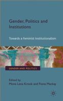Gender, Politics and Institutions: Towards a Feminist Institutionalism 0230245889 Book Cover