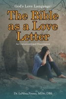 God's Love Language: The Bible as a Love Letter: An Unconventional Dissertation B0BGQNPT39 Book Cover