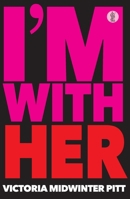 I'm With Her 1760627550 Book Cover