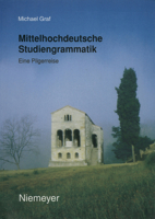 Mittelhochdeutsche Studiengrammatik: Eine Pilgerreise 3484640227 Book Cover