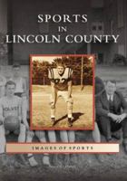 Sports in Lincoln County (Images of Sports) 0738544019 Book Cover