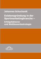 Existenzgr Ndung in Der Sportmarketingbranche: Erfolgsfaktoren Und Wettbewerbsstrategie 3868152881 Book Cover