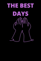 The Best Days: the best days are dog days_best day ever_americas best day hikes_some days, the best thing about my job_best easy day hikes grand canyon_best fathers day gifts for dad B089TS13QQ Book Cover