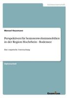 Perspektiven für Seniorenwohnimmobilien in der Region Hochrhein - Bodensee: Eine empirische Untersuchung 3869433817 Book Cover