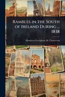 Rambles in the South of Ireland During ... 1838 1023703890 Book Cover