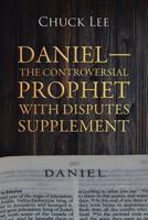 Daniel--The Controversial Prophet with Disputes Supplement 1728312507 Book Cover
