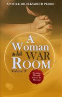 A Woman In Her War room: Breaking Through Silence In Marriage 1637324936 Book Cover