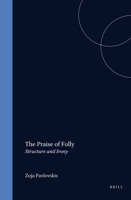 Praise of Folly Structure and Irony 9004069356 Book Cover