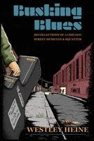 Busking Blues: Recollections of a Chicago Street Musician and Squatter B0BDNJ5ZMC Book Cover