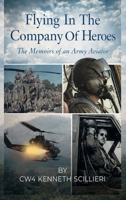 Flying In The Company of Heroes: The memoirs of an Army Aviator B0GW36JVCX Book Cover