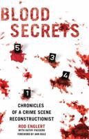 Blood Secrets: Chronicles of a Crime Scene Reconstructionist 0312564007 Book Cover