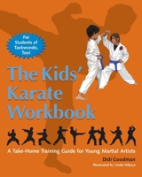 The Kids' Karate Workbook: A Take-Home Training Guide for Young Martial Artists 1583942335 Book Cover