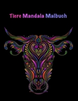 Tiere Mandala Malbuch: Färbung mit 50 Erwachsenen Mandalas Haustiere Entspannung und gute Laune B08D4QJB1X Book Cover