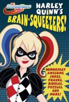 Harley Quinn's Brain-Squeezers! (DC Super Hero Girls) 1524763950 Book Cover