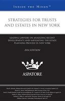 Strategies for Trusts and Estates in New York, 2014 ed.: Leading Lawyers on Analyzing Recent Developments and Navigating the Estate Planning Process in New York 0314291660 Book Cover