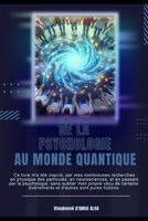 De la psychologie, au monde quantique: Du monde quantique, à la psychologie (French Edition) B0DPVGLXJC Book Cover