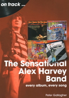 Sensational Alex Harvey Band: every album, every song 1789522897 Book Cover