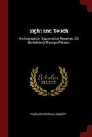 Sight and Touch, Attempt to Disprove the Received (or Berkeleian) Theory of Vision 1017963649 Book Cover