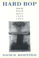 Hard Bop: Jazz and Black Music 1955-1965 0195058690 Book Cover