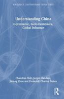 Understanding China: Governance, Socio-Economics, Global Influence (Routledge Contemporary China Series) 1041080573 Book Cover