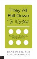 They All Fall Down to Worship 1617399159 Book Cover