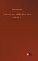 Wise Saws and Modern Instances 1145920497 Book Cover