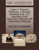 Calvin T. Sherard, Petitioner, v. Bernard Ginsberg et al. U.S. Supreme Court Transcript of Record with Supporting Pleadings 1270687425 Book Cover