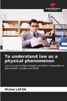 To understand law as a physical phenomenon 620698110X Book Cover