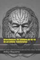 Mindschmeister: Die Enthüllung der NLP für die persönliche Transformation (German Edition) B0CRNWZKKV Book Cover